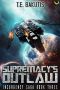 [Insurgency Saga 03] • Supremacy's Outlaw